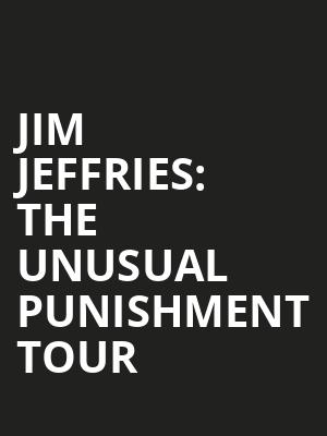 Jim Jeffries%3A The Unusual Punishment Tour at Eventim Hammersmith Apollo